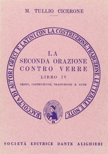 La seconda orazione contro Verre. Libro 4º. Versione interlineare La seconda orazione contro Verre. Libro 4º. Versione interlineare