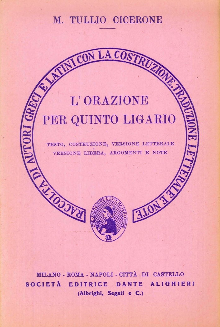 L'orazione per Quinto Ligario. Testo, costruzione. Versione letterale, versione libera, argomenti e note L'orazione per Quinto Ligario. Testo, costruzione. Versione letterale, versione libera, argomenti e note
