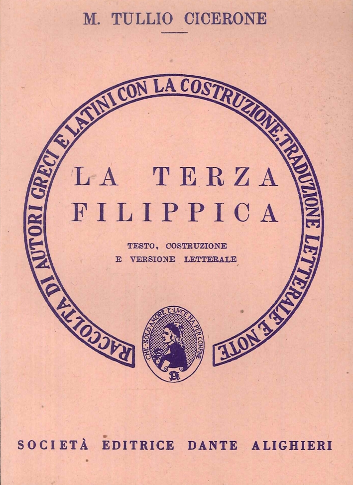 La terza filippica. Testo, costruzione e versione letterale La terza filippica. Testo, costruzione e versione letterale