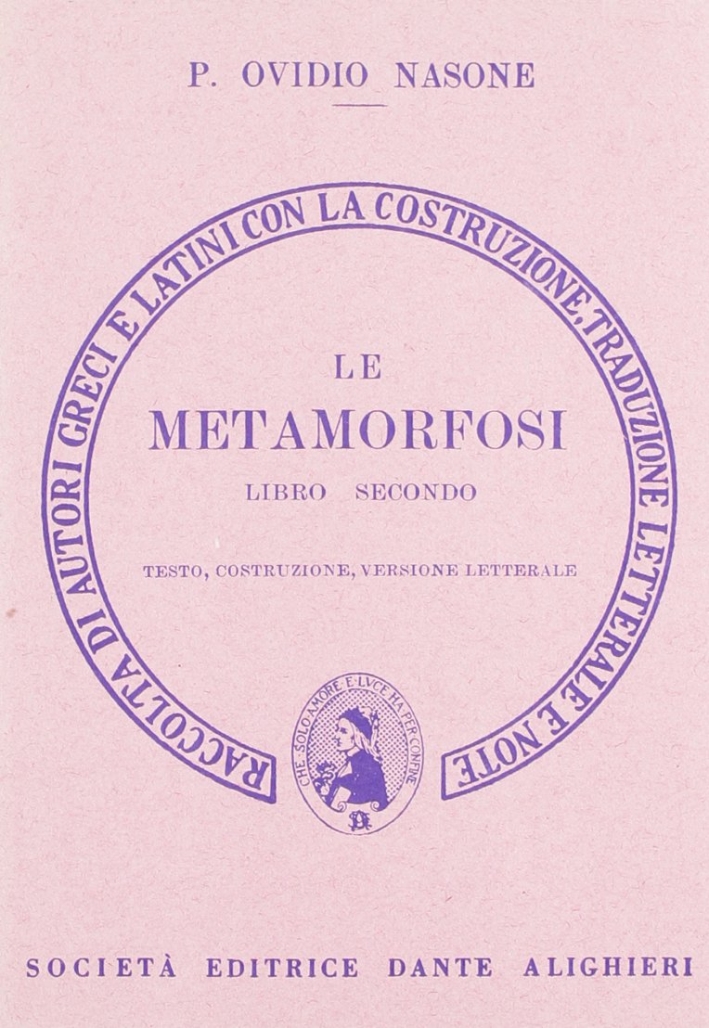Le metamorfosi. Libro 2º. Versione interlineare Le metamorfosi. Libro 2º. Versione interlineare