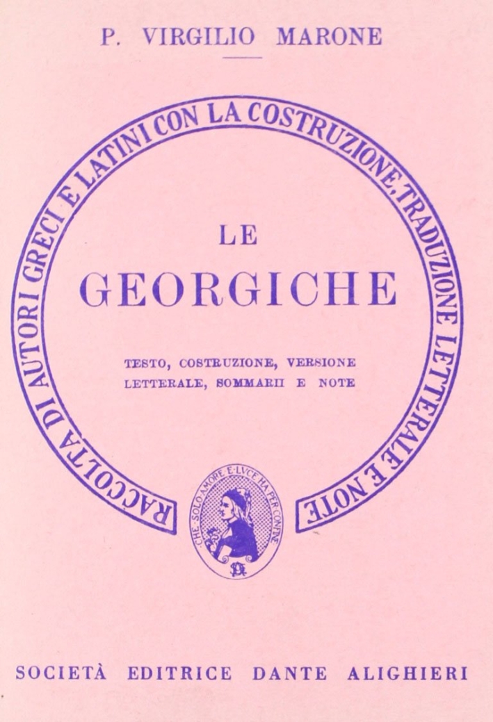 Le georgiche. Versione interlineare Le georgiche. Versione interlineare