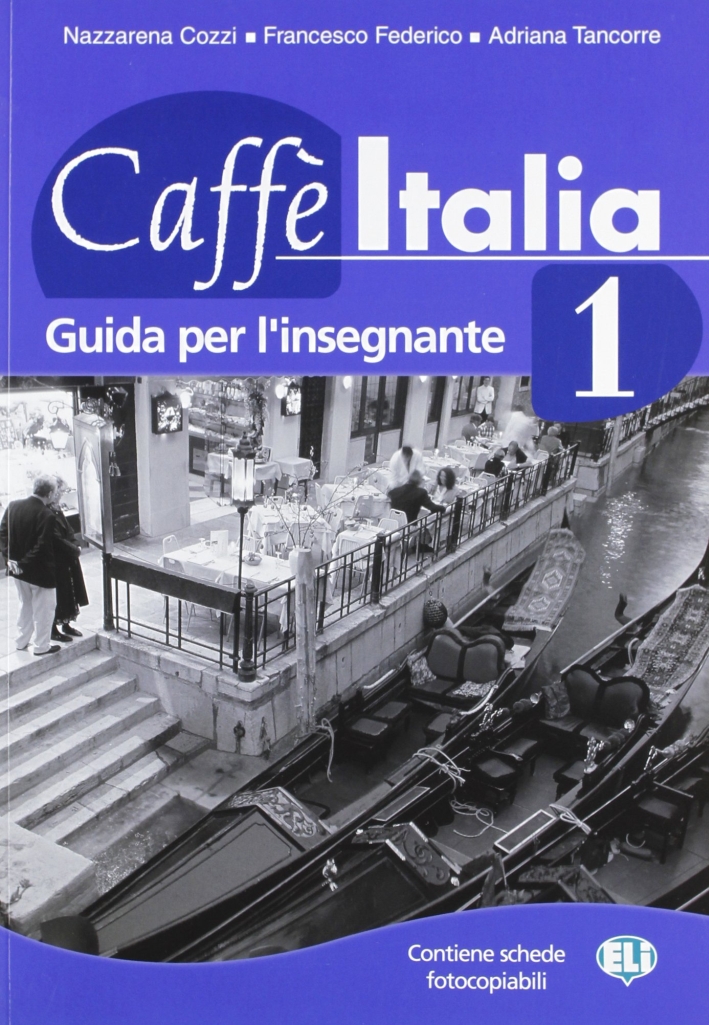 Caffè Italia. Guida per l'insegnante. Vol. 1 Caffè Italia. Guida per l'insegnante. Vol. 1