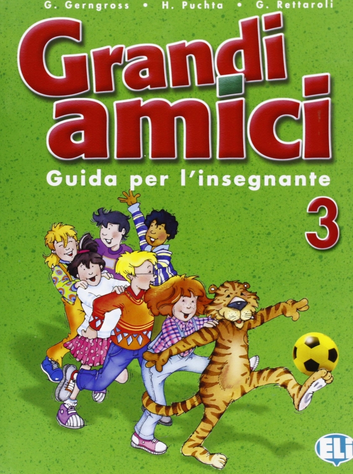 Grandi amici. Guida per l'insegnante. Con CD Audio. Vol. 3 Grandi amici. Guida per l'insegnante. Con CD Audio. Vol. 3
