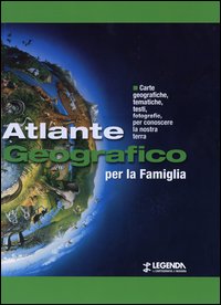 Atlante geografico per la famiglia Atlante geografico per la famiglia