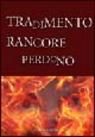 Tradimento rancore perdono Tradimento rancore perdono