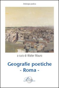 Geografie poetiche. Roma Geografie poetiche. Roma
