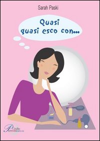 Quasi quasi esco con.... Quasi quasi esco con....