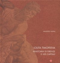 Lolita Timofeeva. Anatomia di Firenze e vizi capitali