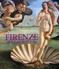 Firenze. Arte e architettura