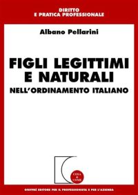Figli legittimi e naturali. Nell'ordinamento italiano