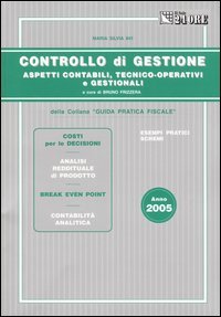 Controllo di gestione. Aspetti contabili, tecnico-operativi e gestionali