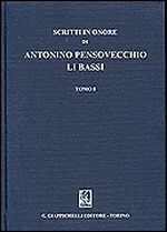 SCRITTI IN ONORE DI ANTONINO PENSOVECCHIO LI BASSI. TOMO I SCRITTI IN ONORE DI ANTONINO PENSOVECCHIO LI BASSI. TOMO I