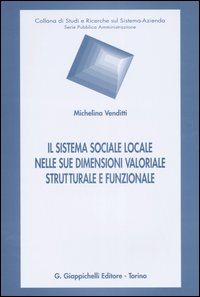 Il sistema sociale locale nelle sue dimensioni valoriale, strutturale e funzionale Il sistema sociale locale nelle sue dimensioni valoriale, strutturale e funzionale