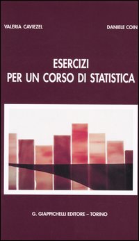 Esercizi per un corso di statistica Esercizi per un corso di statistica