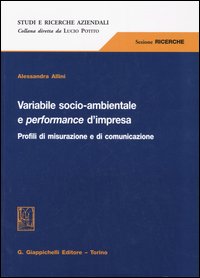 VARIABILE SOCIO-AMBIENTALE E PERFORMANCE D'IMPRESA. Profili di misurazione e di comunicazione