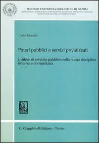 Poteri pubblici e servizi privatizzati. L' Poteri pubblici e servizi privatizzati. L'