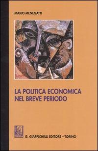La politica economica nel breve periodo. Ediz. provvisoria La politica economica nel breve periodo. Ediz. provvisoria