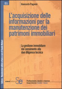 L'acquisizione delle informazioni per la manutenzione dei patrimoni immobiliari L'acquisizione delle informazioni per la manutenzione dei patrimoni immobiliari
