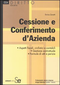 Cessione e conferimento d'aziende Cessione e conferimento d'aziende