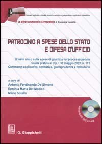 Patrocinio a spese dello Stato e difesa d'ufficio. Con CD-ROM Patrocinio a spese dello Stato e difesa d'ufficio. Con CD-ROM