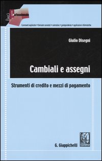 CAMBIALI E ASSEGNI. Strumenti di credito e mezzi di pagamento CAMBIALI E ASSEGNI. Strumenti di credito e mezzi di pagamento