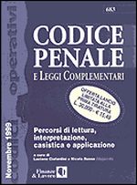 CODICE PENALE E LEGGI COMPLEMENTARI. Percorsi di lettura, interpretazione, casistica e applicazione CODICE PENALE E LEGGI COMPLEMENTARI. Percorsi di lettura, interpretazione, casistica e applicazione