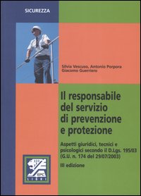 Il responsabile del servizio di prevenzione e protezione Il responsabile del servizio di prevenzione e protezione