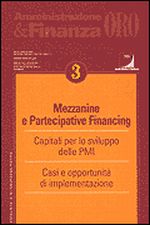 MEZZANINE E PARTECIPATIVE FINANCING. Capitali per lo sviluppo delle PMI - Casi e opportunità di implementazione MEZZANINE E PARTECIPATIVE FINANCING. Capitali per lo sviluppo delle PMI - Casi e opportunità di implementazione