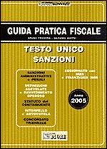 Guida pratica fiscale 2005. Testo unico sanzioni