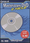 MASTERIZZARE DVD E' FACILE MASTERIZZARE DVD E' FACILE