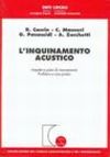 L'inquinamento acustico. Impatto e piani di risanamento. Problemi e casi pratici L'inquinamento acustico. Impatto e piani di risanamento. Problemi e casi pratici