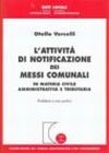L'attività di notificazione dei messi comunali. In materia civile, amministrativa e tributaria L'attività di notificazione dei messi comunali. In materia civile, amministrativa e tributaria