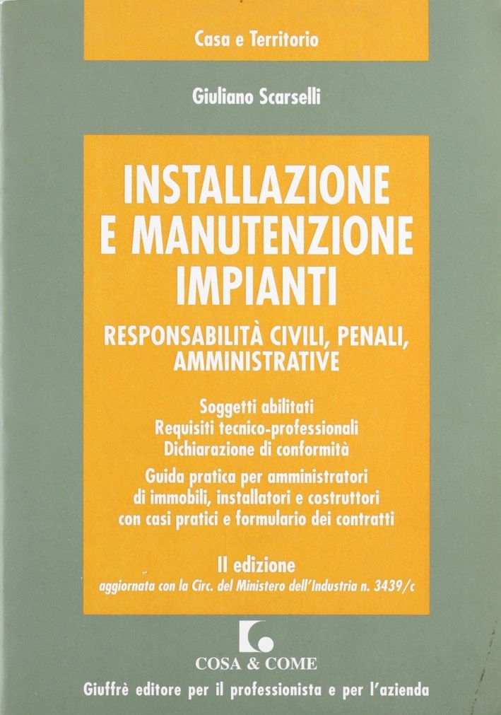 Installazione e manutenzione degli impianti. Responsabilità civili, penali, amministrative Installazione e manutenzione degli impianti. Responsabilità civili, penali, amministrative