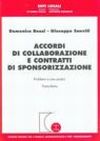 ACCORDI DI COLLABORAZIONE E CONTRATTI DI SPONSORIZZAZIONE. Problemi e casi pratici. Formulario ACCORDI DI COLLABORAZIONE E CONTRATTI DI SPONSORIZZAZIONE. Problemi e casi pratici. Formulario