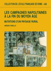 Les Campagnes napolitaines a' la fin du Moyen Age. Mutations d'un paysage rural Les Campagnes napolitaines a' la fin du Moyen Age. Mutations d'un paysage rural