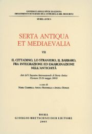 Il cittadino, lo straniero, il barbaro, fra integrazione ed emarginazione nell'antichità. Atti del 1° Incontro internazionale di storia antica (Genova, 2003) Il cittadino, lo straniero, il barbaro, fra integrazione ed emarginazione nell'antichità. Atti del 1° Incontro internazionale di storia antica (Genova, 2003)