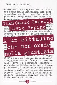 A un cittadino che non crede nella giustizia A un cittadino che non crede nella giustizia