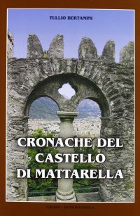 Cronache del Castello di Mattarella. Storia della val d'Ossola dalle origini al XV secolo