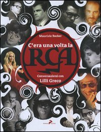 C'era una volta la RCA. Conversazioni con Lilli Greco