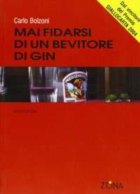 Mai fidarsi di un bevitore di gin