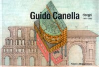 Guido Canella. Disegni 1955-2005