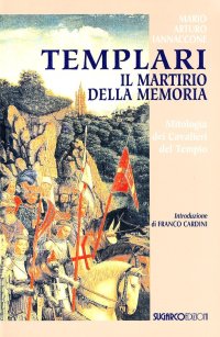 Templari. Il martirio della memoria