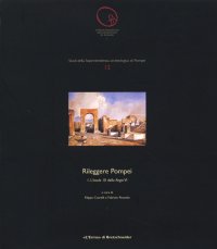 Rileggere Pompei. 1. L'insula 10 della Regio VI
