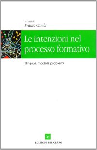 Le intenzioni nel processo formativo. Itinerari, modelli, problemi