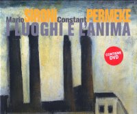 Mario Sironi, Constant Permeke. I luoghi e l'anima. . Con DVD