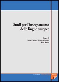 Studi per l'insegnamento delle lingue europee. Atti della prima e seconda giornata di studio, Firenze 2002-2003