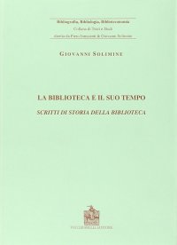 La biblioteca e il suo tempo. Scritti di storia della biblioteca