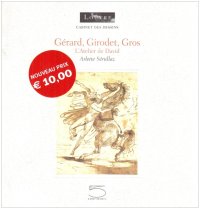 Gérard, Girodet, Gros. David's studio