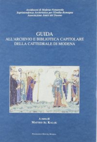 Guida all'Archivio e Biblioteca capitolare della Cattedrale di Modena