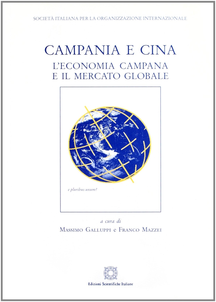 Campania e Cina. L'economia campana e il mercato globale Campania e Cina. L'economia campana e il mercato globale